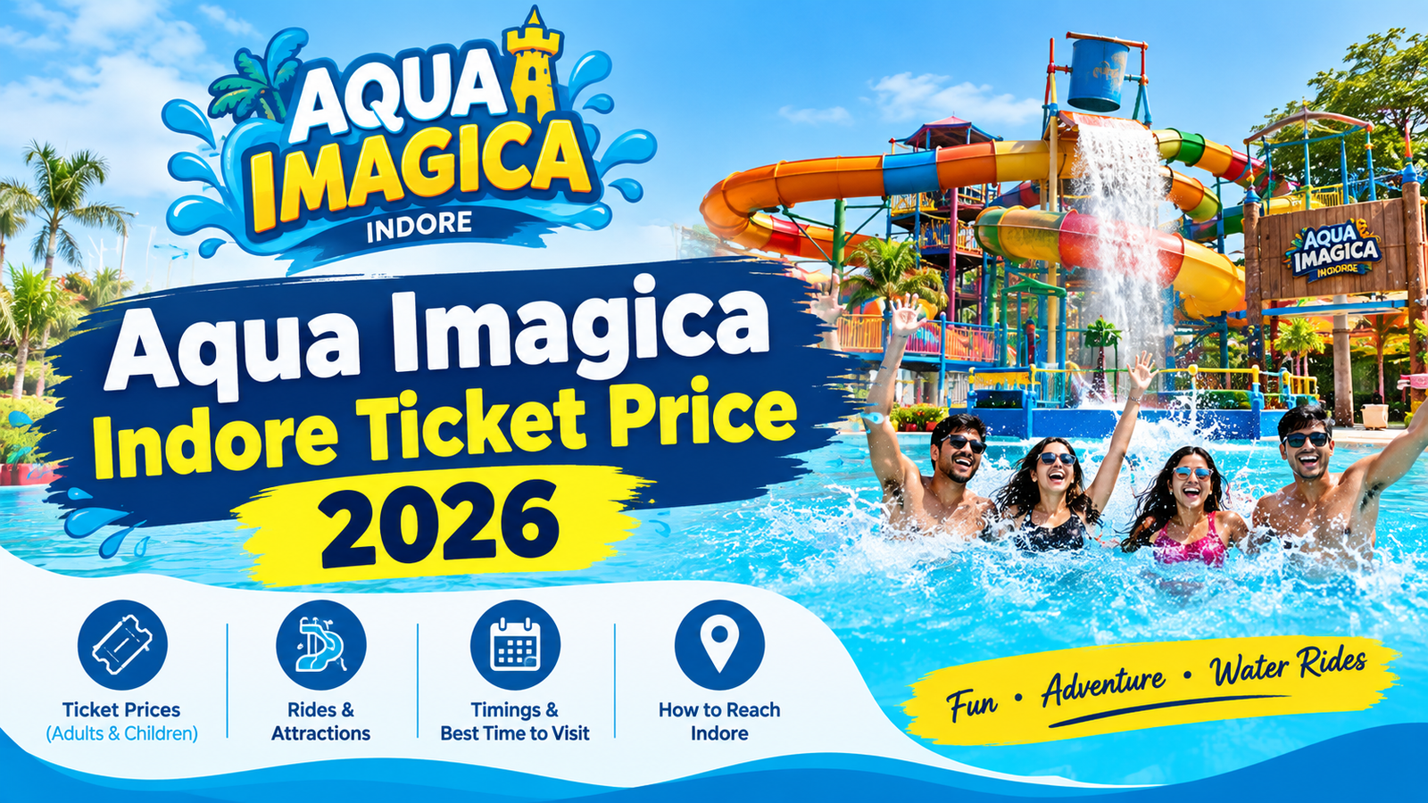 Aqua Imagica Indore Ticket Price 2026: Entry Fees, Timings, Rides & Visitor Guide