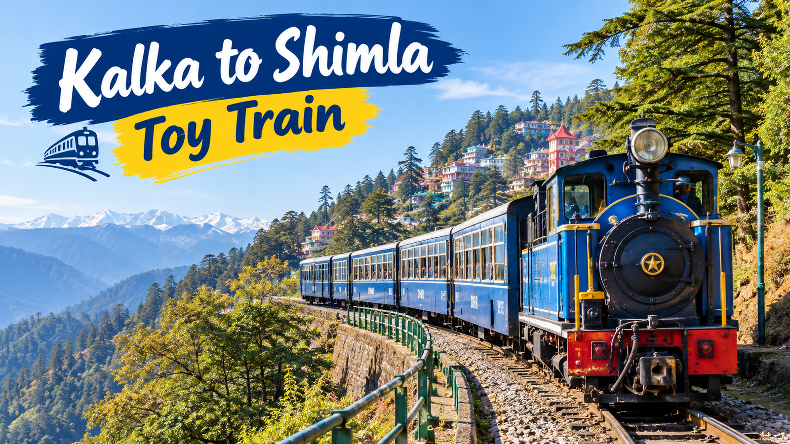 Kalka to Shimla Toy Train: Route, Ticket Price, Timings, Distance and Travel Guide